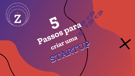 5 passos para criar uma startup